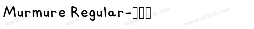 Murmure Regular字体转换 Murmure Regular字体转换